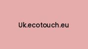 Uk.ecotouch.eu Coupon Codes