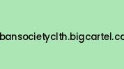 Urbansocietyclth.bigcartel.com Coupon Codes