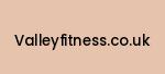 valleyfitness.co.uk Coupon Codes