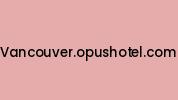 Vancouver.opushotel.com Coupon Codes