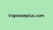 Vapeaseplus.com Coupon Codes