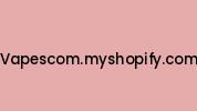 Vapescom.myshopify.com Coupon Codes