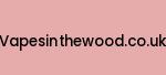 vapesinthewood.co.uk Coupon Codes