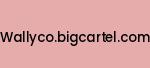 wallyco.bigcartel.com Coupon Codes