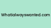 Whatialwayswanted.com Coupon Codes
