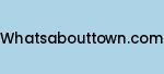 whatsabouttown.com Coupon Codes