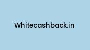 Whitecashback.in Coupon Codes