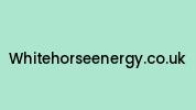 Whitehorseenergy.co.uk Coupon Codes