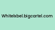 Whitelxbel.bigcartel.com Coupon Codes