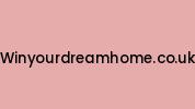 Winyourdreamhome.co.uk Coupon Codes