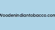 Woodenindiantobacco.com Coupon Codes