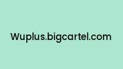Wuplus.bigcartel.com Coupon Codes