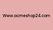 Www.acmeshop24.com Coupon Codes