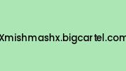 Xmishmashx.bigcartel.com Coupon Codes