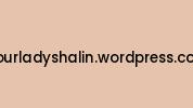 Yourladyshalin.wordpress.com Coupon Codes